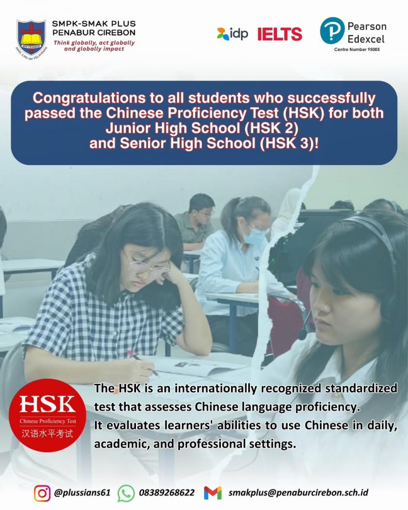 Congratulations to all students who successfully passed the Chinese Proficiency Test (HSK) for both Junior High School